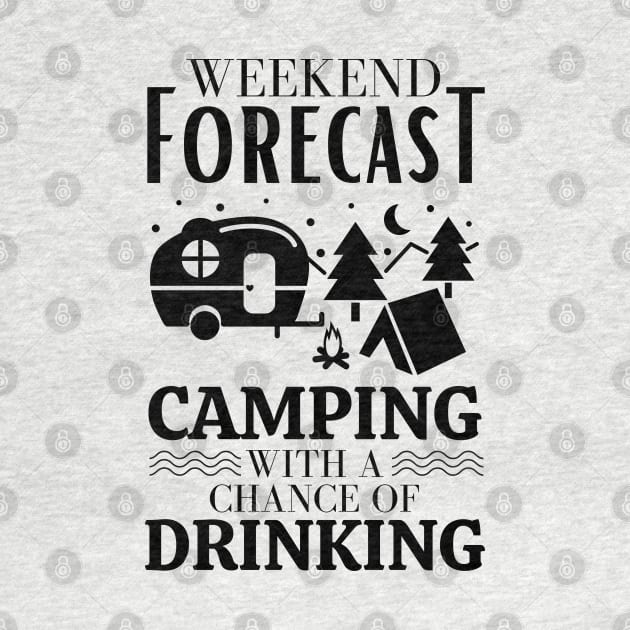 Weekend forecast camping with a chance of drinking by JustBeSatisfied